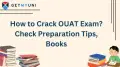 How to Crack OUAT Exam? Check Preparation Tips, Books