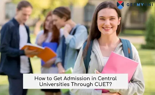 How to Get Admission in Central Universities Through CUET 2026?