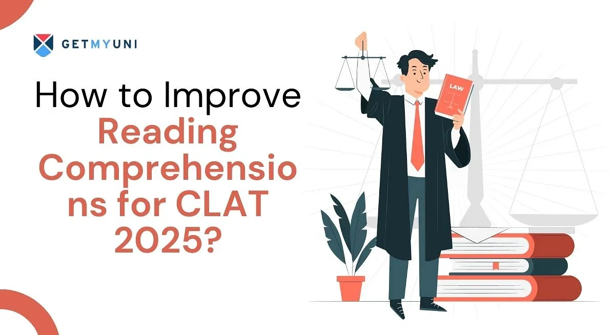 How to Improve Reading Comprehensions for CLAT 2025? Best Tips and Strategies