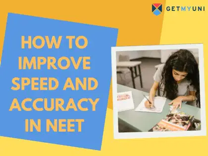 How to Improve Speed and Accuracy in NEET 2025: Check Quick Tips