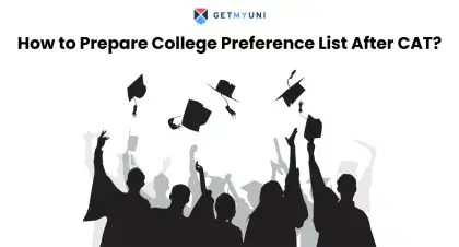 How to Prepare College Preference List After CAT?