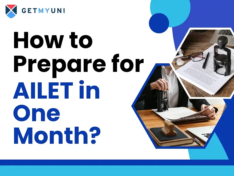 How to Prepare for AILET in One Month? Preparation Strategy