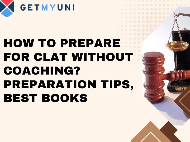 How to Prepare for CLAT without Coaching? Preparation Tips, Best books 