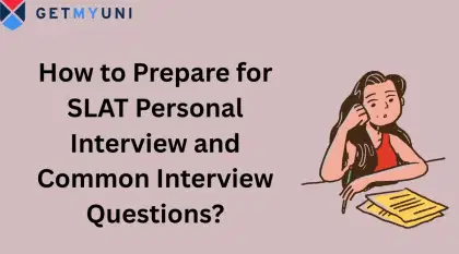 How to Prepare for SLAT Personal Interview and Common Interview Questions?
