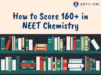 How to Score 160+ in NEET Chemistry: Complete Strategy