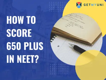 How to Score 650 Plus in NEET 2025?