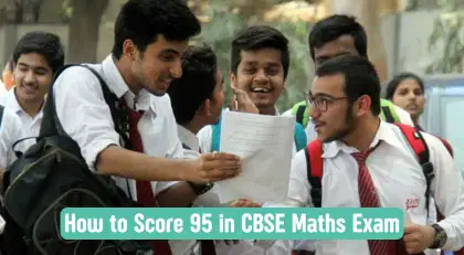 How to Score 95 in CBSE Maths Exam?