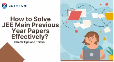 How to Solve JEE Main Previous Year Papers Effectively? Check Tips and Tricks