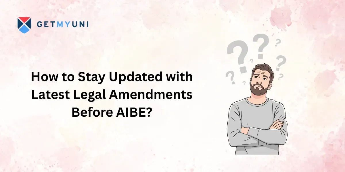 How to Stay Updated with Latest Legal Amendments Before AIBE 2025: Top Sources & Smart Tips