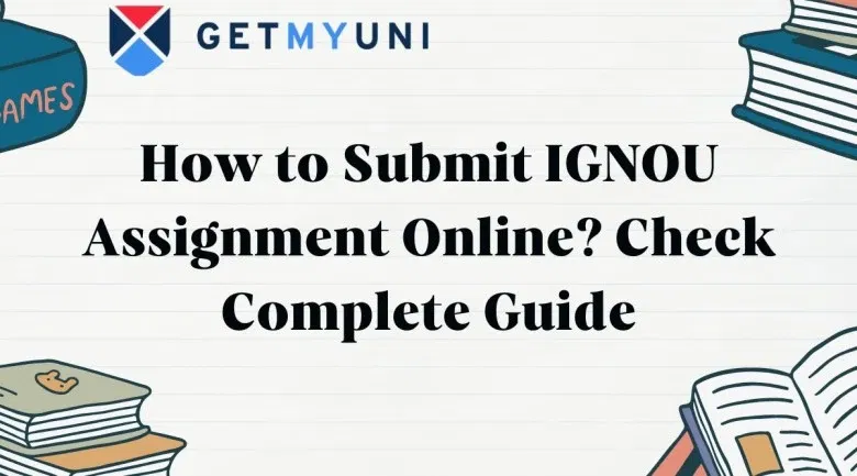 How to Submit IGNOU Assignment Online? Check Complete Guide