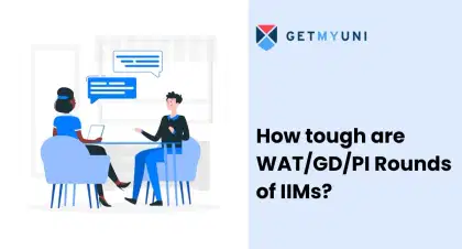 How tough are WAT/GD/PI rounds of IIMs?