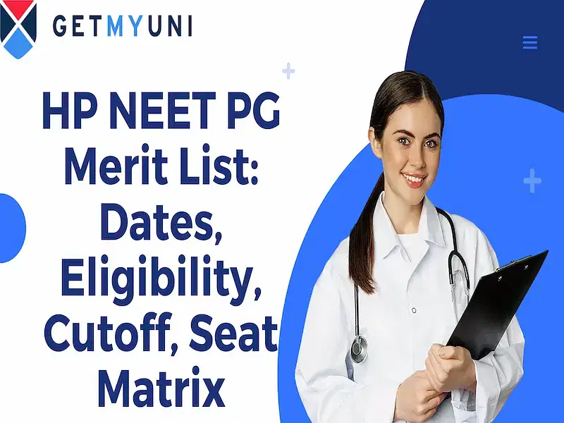 HP NEET PG Merit List 2024: Dates, Eligibility, Cutoff, Seat Matrix