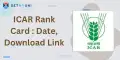 ICAR Rank Card 2026: Direct Link, Steps to Download