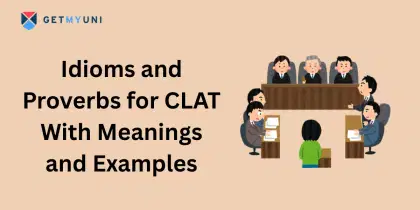 Idioms and Proverbs for CLAT 2026 With Meanings and Examples