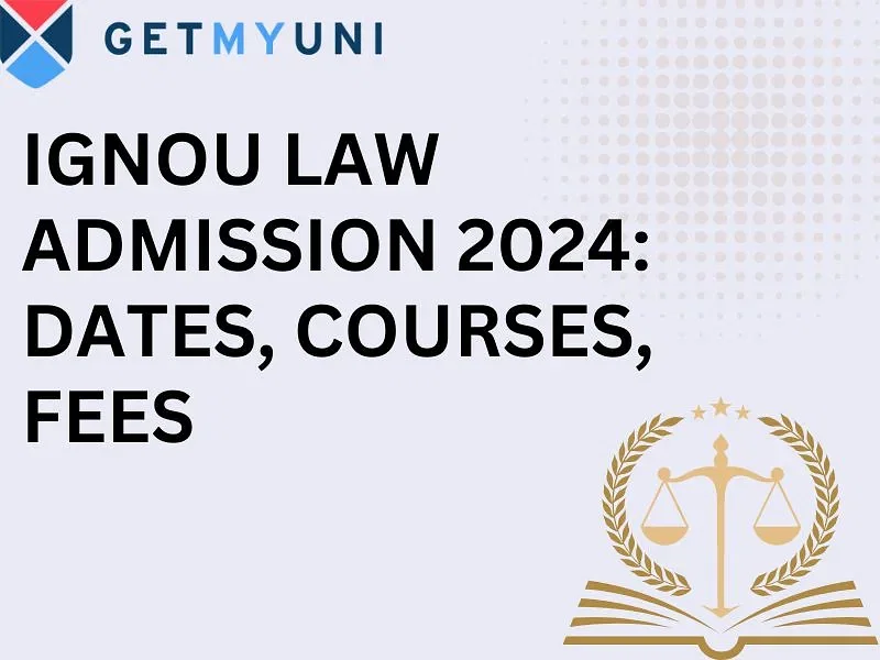 IGNOU Law Admission 2024: Application Ends (Mar 20), Dates, Courses, Fee