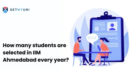 How many students are selected in IIM Ahmedabad every year?