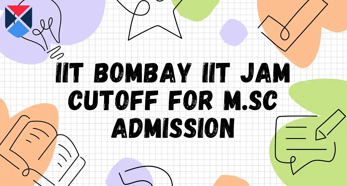 IIT Bombay IIT JAM Cutoff 2024 for M.Sc Admission