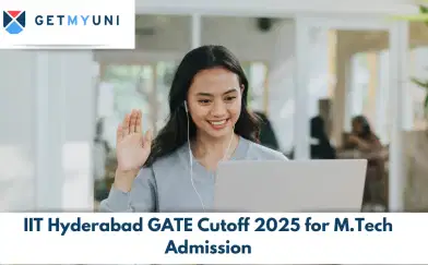 IIT Hyderabad GATE Cutoff 2025 for M.Tech Admission
