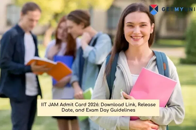 IIT JAM Admit Card 2026: Download Link, Release Date, and Exam Day Guidelines