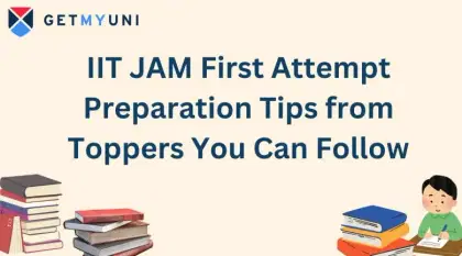 IIT JAM First Attempt Preparation Tips from Toppers You Can Follow