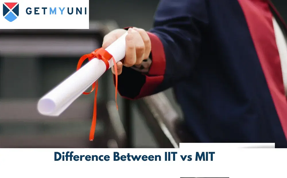 Difference Between IIT vs MIT: Which is Better?