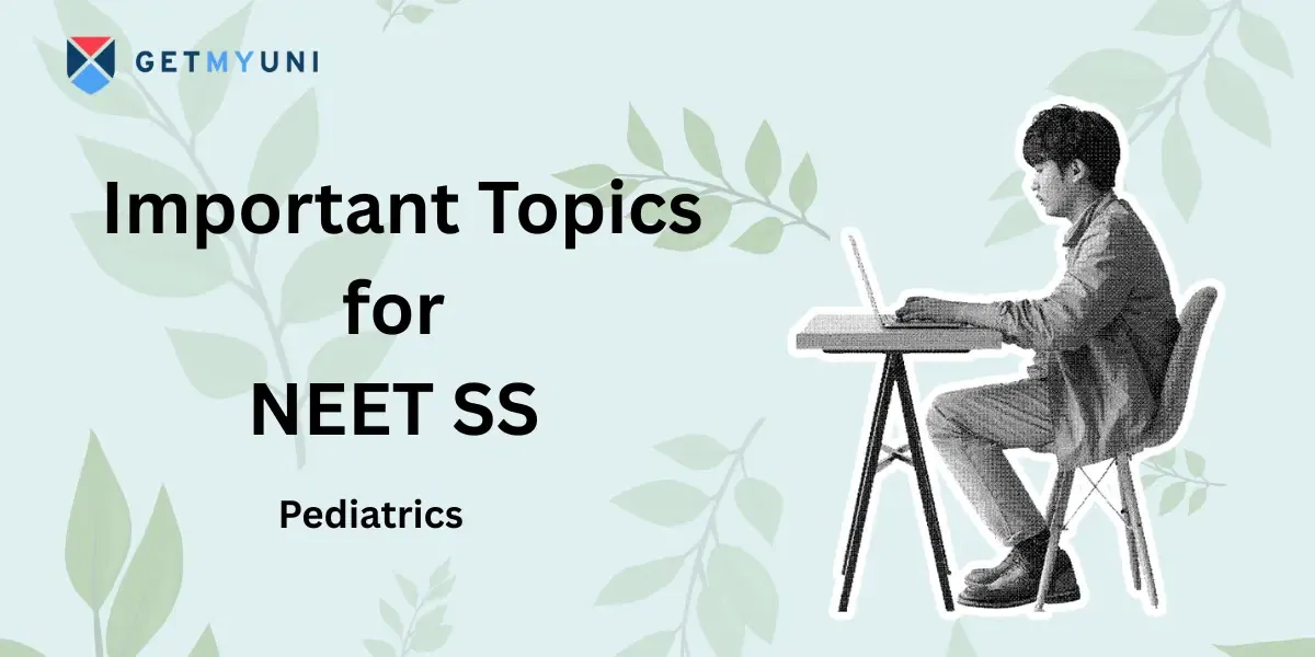 Important Topics for NEET SS 2025 Pediatrics
