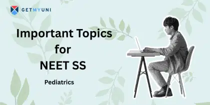 Important Topics for NEET SS 2025 Pediatrics