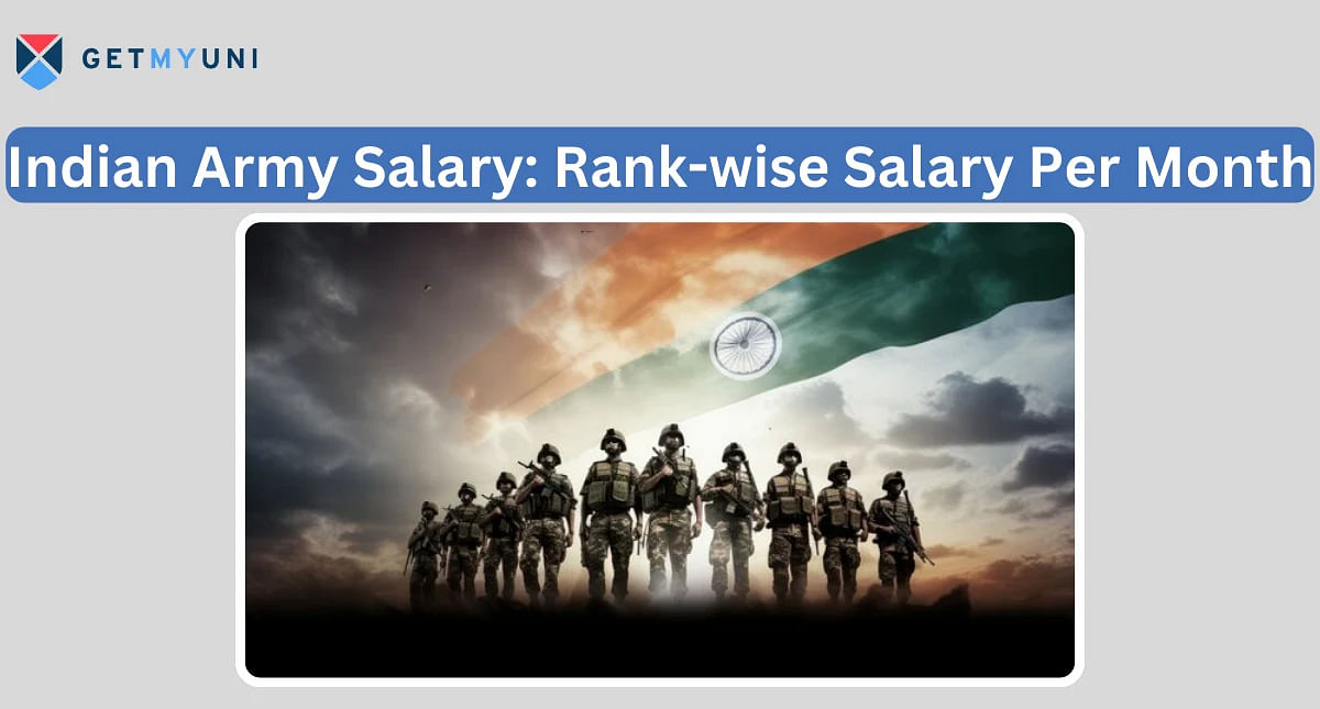 Indian Army Salary 2024: Rank-wise Salary Per Month 