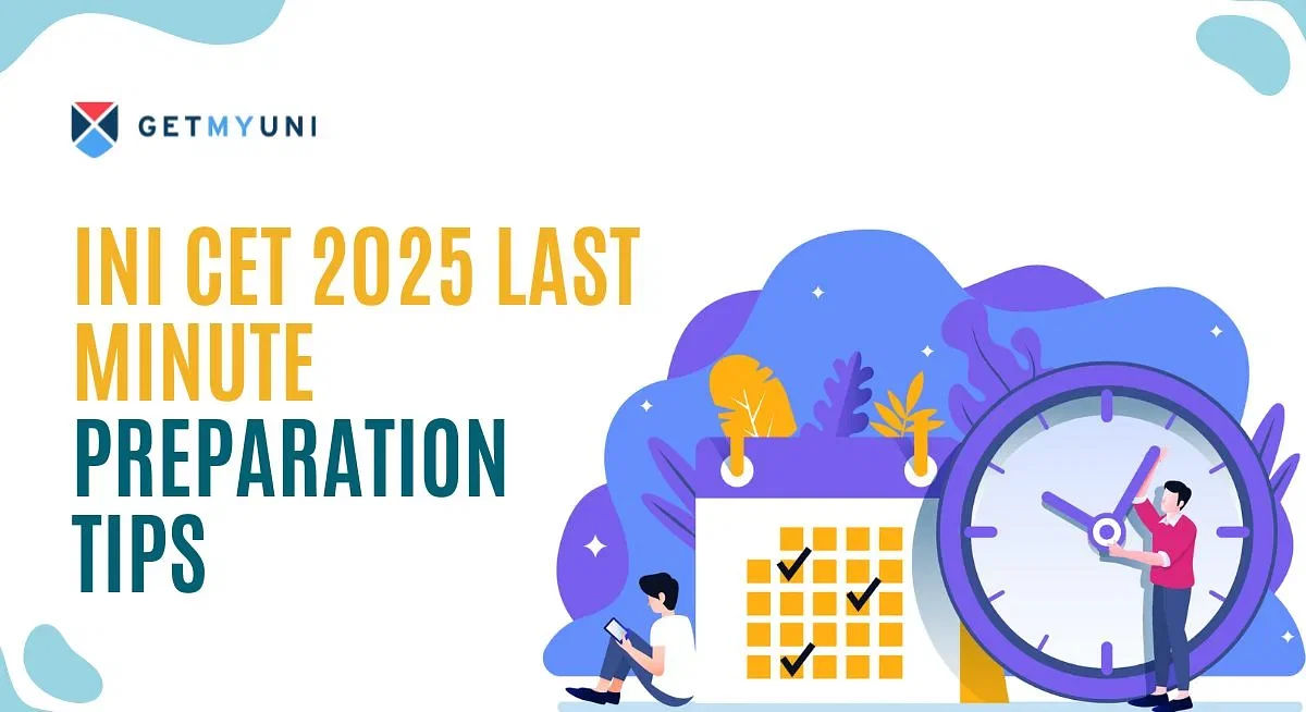 INI CET 2025 Last Minute Preparation Tips