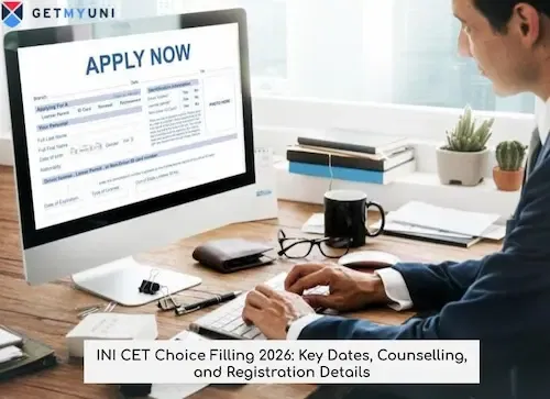 INI CET Choice Filling 2026: Key Dates, Counselling, and Registration Details