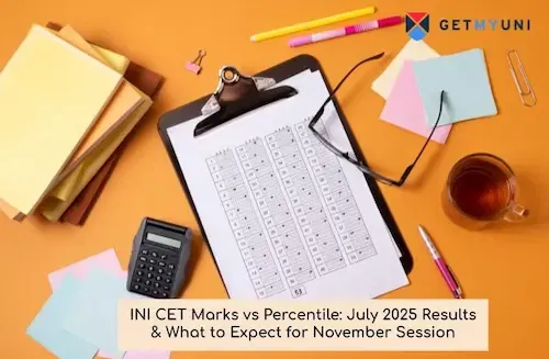 Understanding INI CET Marks vs Percentile: July 2025 Results & What to Expect for November 