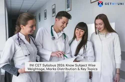 INI CET Syllabus 2026: Know Subject Wise Weightage, Marks Distribution & Key Topics
