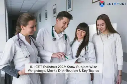 INI CET Syllabus 2026: Know Subject Wise Weightage, Marks Distribution & Key Topics