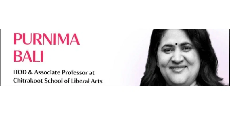 Interview of Purnima Bali: Associate Professor and Head, Chitrakoot School of Liberal Arts