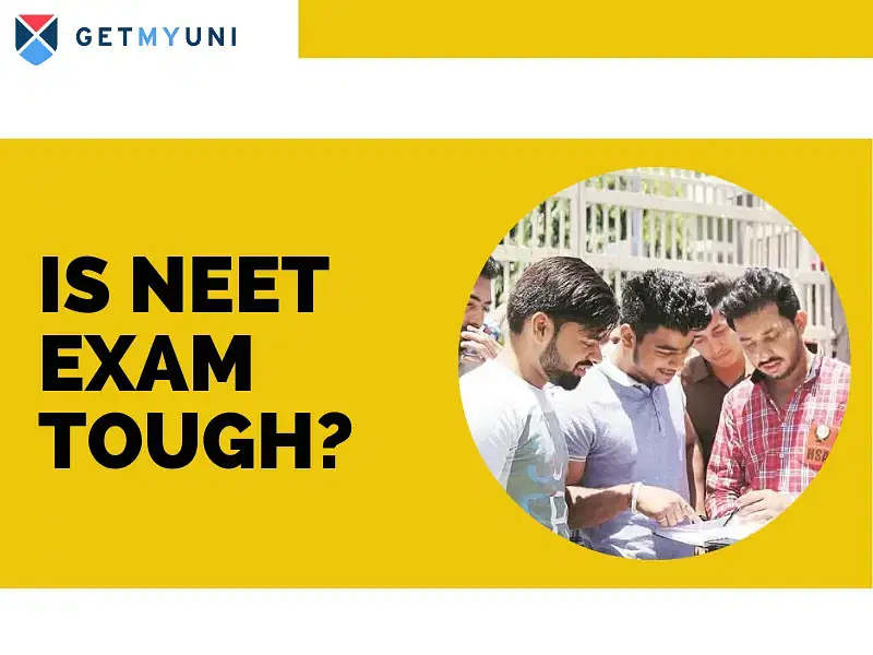 Is NEET Exam Tough? Know Top 10 Factors Effecting Difficulty Level