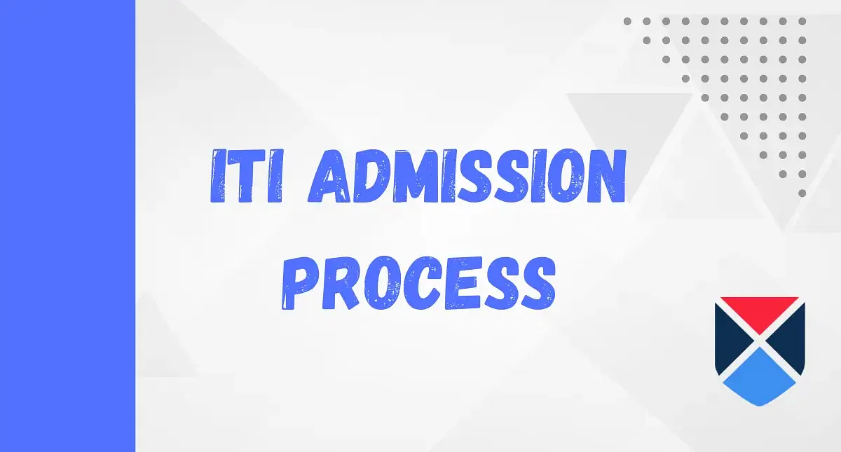 ITI Admission 2024: Process, Eligibility, Fees, Top Colleges