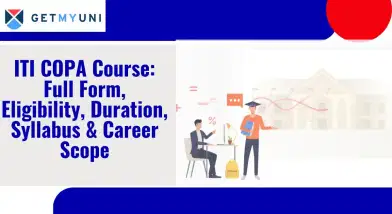 ITI COPA Course 2026: Full Form, Eligibility, Duration, Syllabus & Career Scope