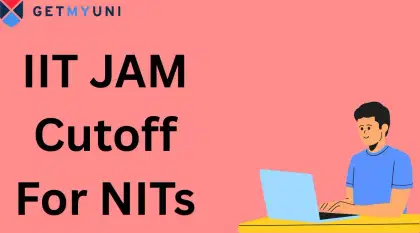 IIT JAM Cutoff For NITs 2026: Check Category & Course Wise Cutoff
