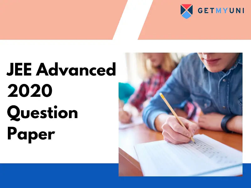 JEE Advanced 2020 Question Paper: Paper Analysis, Download PDF
