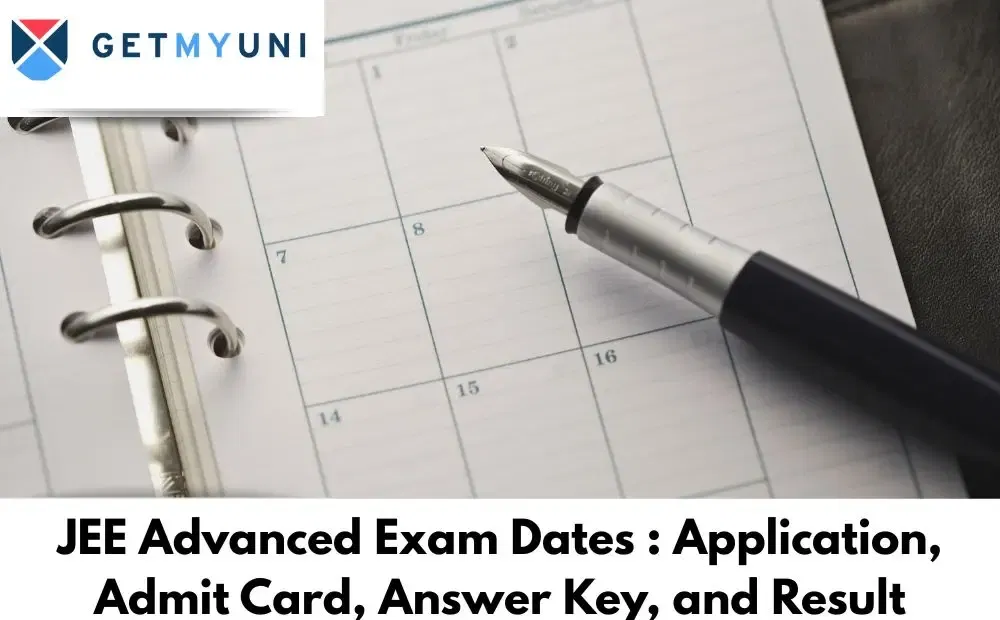 JEE Advanced Exam Dates 2026: Application, Admit Card, Answer Key, and Result