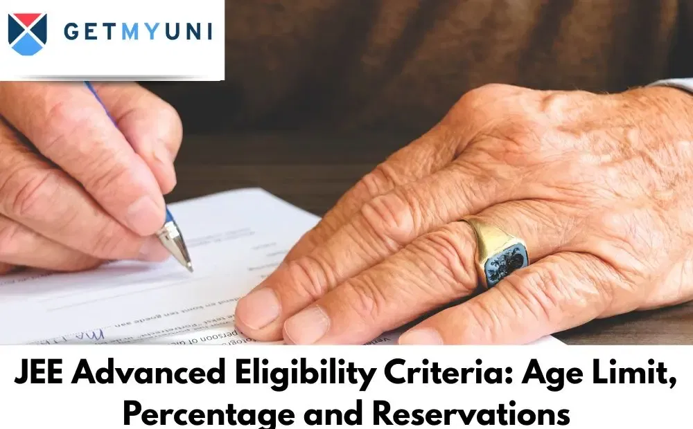 JEE Advanced Eligibility Criteria: Age Limit, Percentage and Reservations