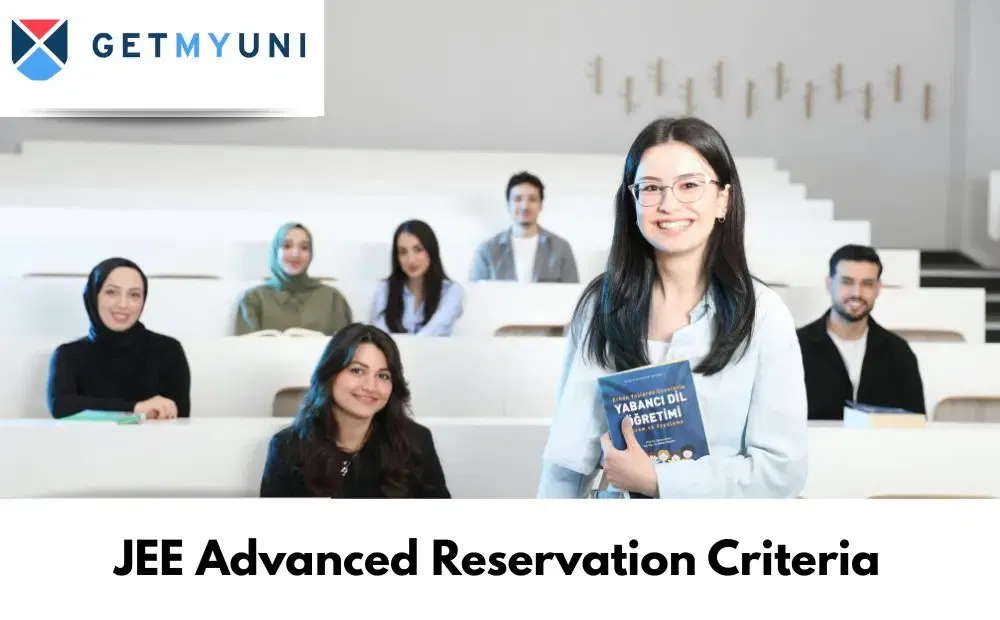 JEE Advanced Reservation Criteria: Eligibility, Category-wise Reservation, Documents Required