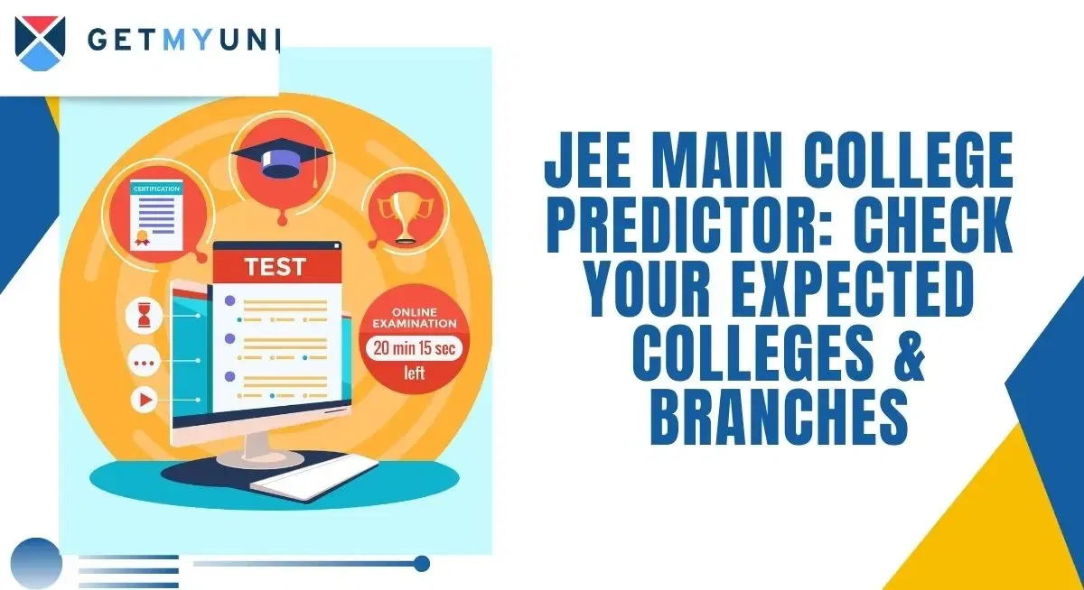 JEE Main College Predictor: Check Your Expected Colleges & Branches