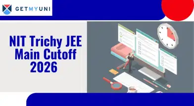 NIT Trichy JEE Main Cutoff 2026 (Soon)