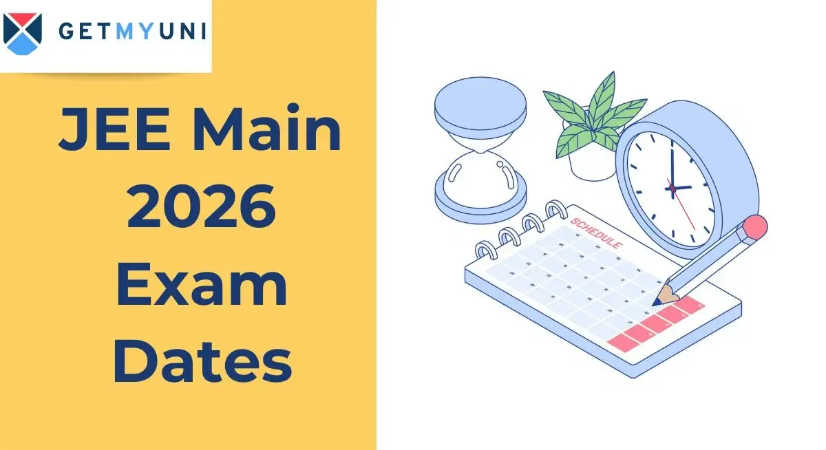 JEE Main Exam Dates 2026 (Out): Important Dates for Session 1 & 2, Notification, Admit Card, Exam and Result