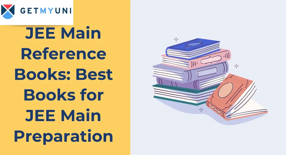 JEE Main Reference Books: Best Books for JEE Main Preparation