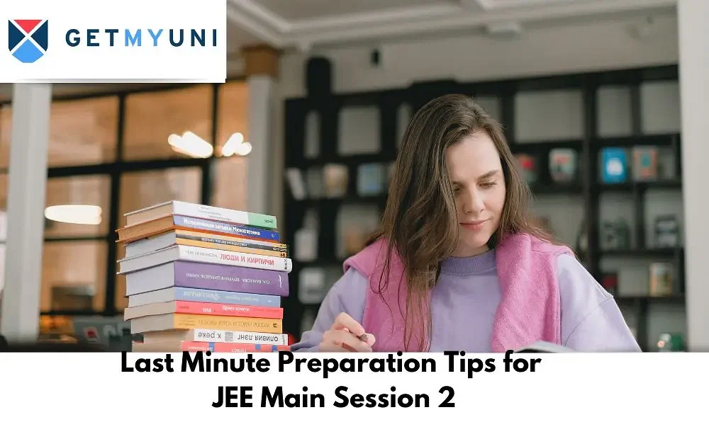 Last Minute Preparation Tips for JEE Main 2026 Session 2
