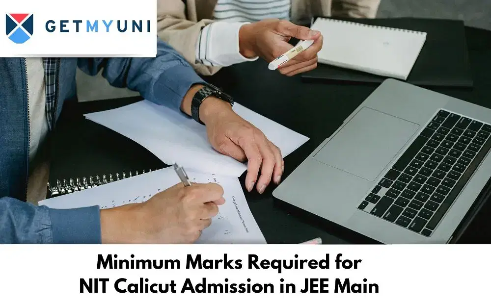 Minimum Marks Required for NIT Calicut Admission in JEE Main 2025 