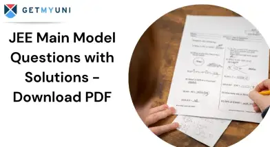 JEE Main Model Questions with Solutions - Download PDF