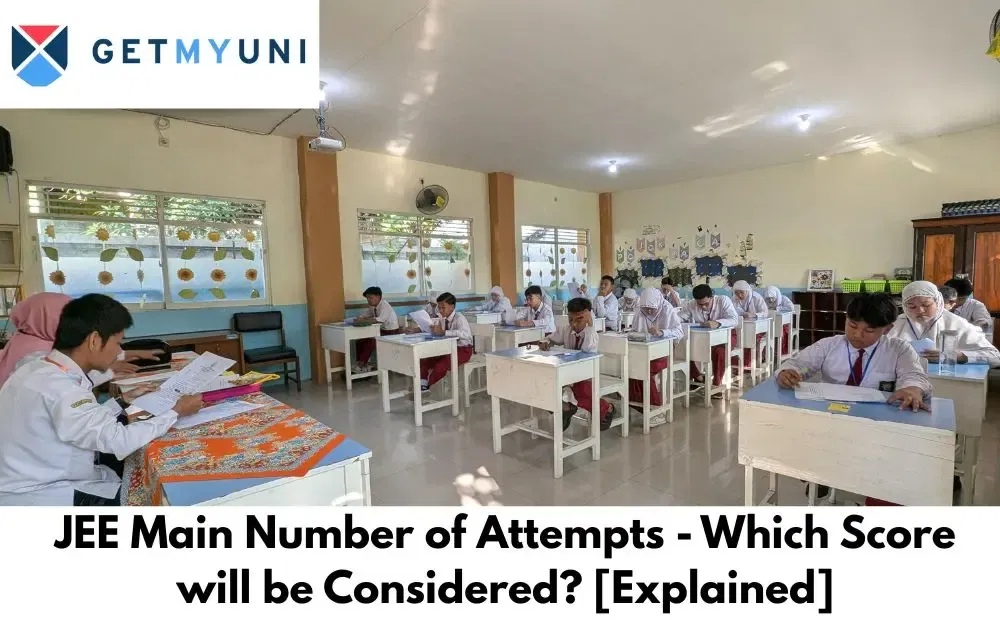JEE Main Number of Attempts 2026 JEE Main Number of Attempts 2026 - Which Score will be Considered? [Explained] Which Score will be Considered? [Explained]